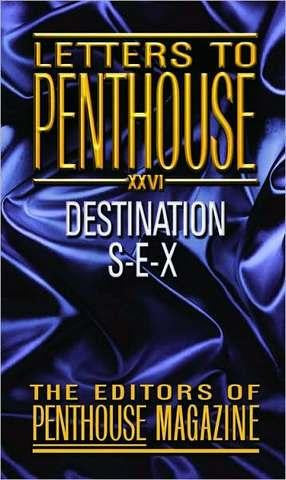 Letters To Penthouse, Destination Sex - XXVI