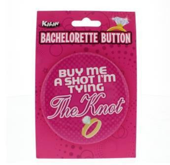 Buy Me a Shot I Am Tying  Bachelorette 3 Inch Button