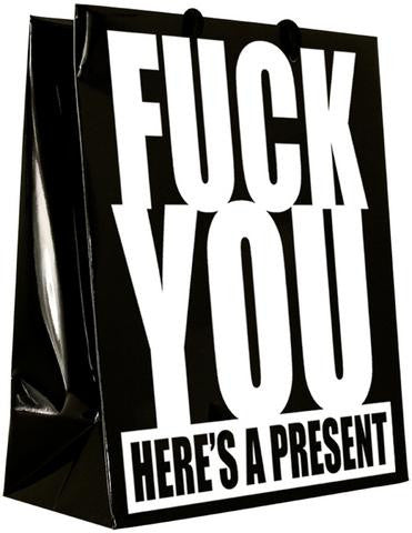 Fuck You Here's A Present Gift Bag