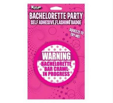 Warning Bachelorette Bar Crawl Flashing Badge