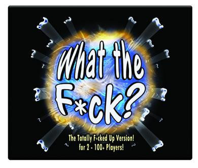 What the F*ck? - Totally  F*cked Up Version